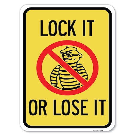 Signmission Lock It or Lose It W/ Graphic Heavy-Gauge Aluminum Rust Proof Parking Sign, 18" x 24", A-1824-23881 A-1824-23881